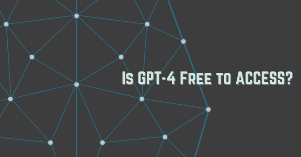 A banner with the text, "Is GPT-4 Free to Access?"