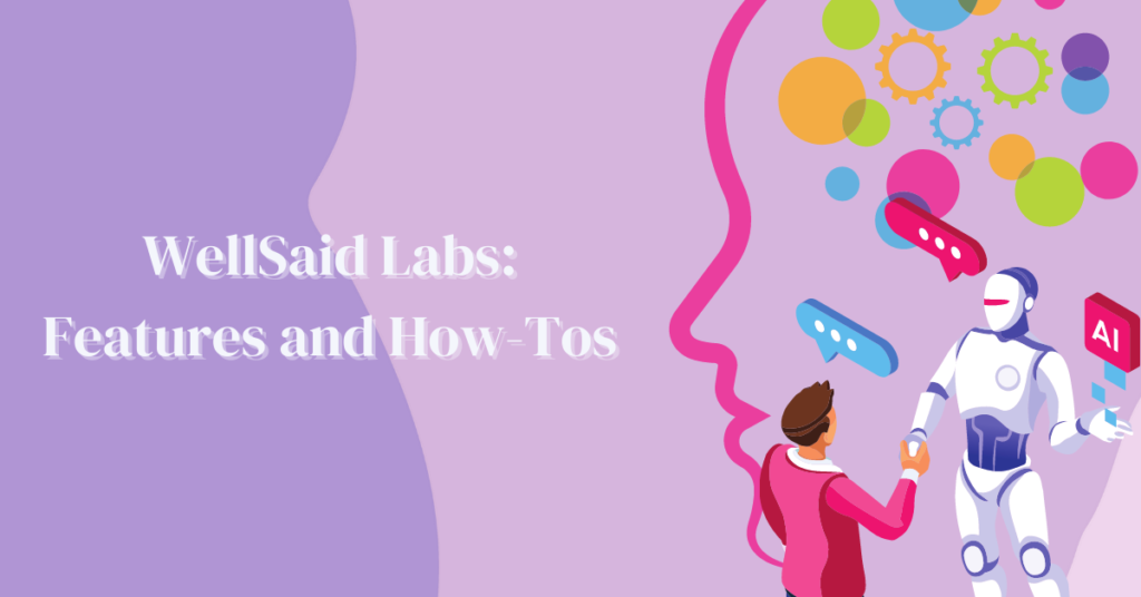 Banner in the website with a human and a person talking on the right and with the text, "WellSaid Labs: Features and How-Tos" on the left. 